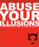 Review - Abuse Your Illusions