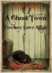 Review - A Ghost Town Cowboy Love Affair