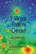 Review - I Was Born Dead